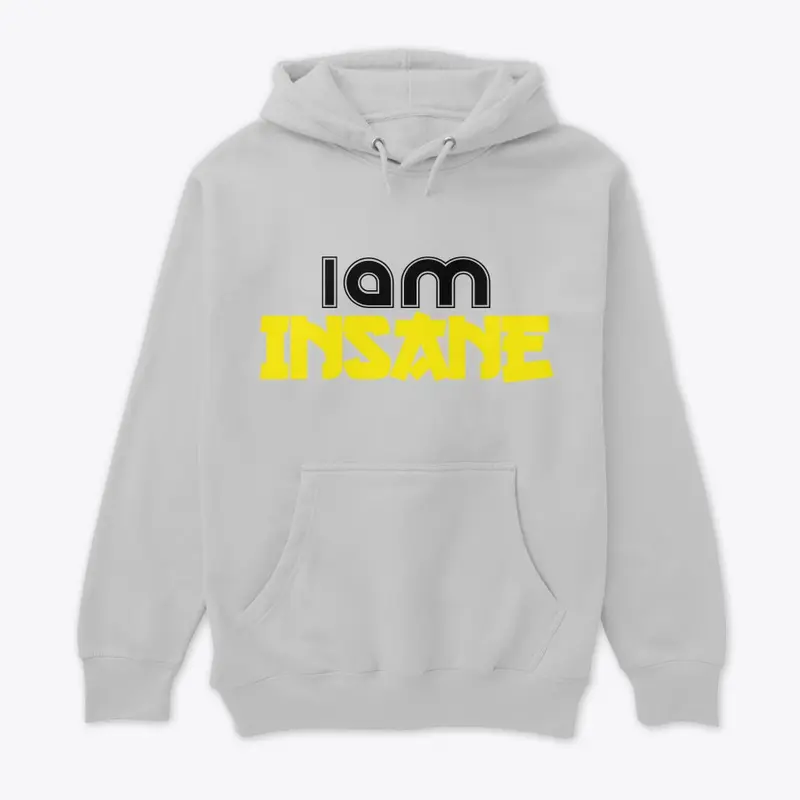 I Am Insane T Shirt, Hoddies &amp; Mug